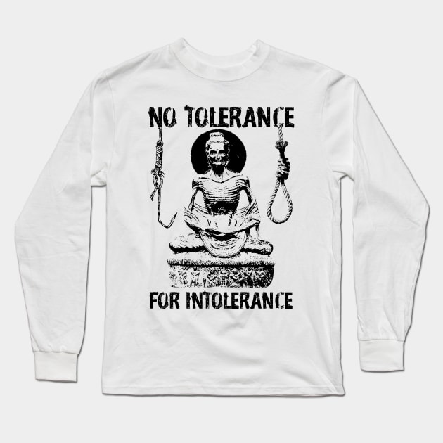 No Tolerance For Intolerance Long Sleeve T-Shirt by FDbones